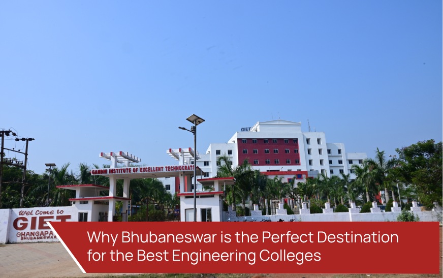 Why Bhubaneswar is the Perfect Destination for the Best Engineering Colleges