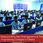 Reasons Why Giet Ghangapatna is The Best Engineering Colleges in Odisha, engineering colleges in Odisha, best engineering colleges in Odisha, engineering education in Odisha, GIET Ghangapatna