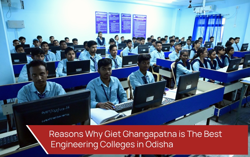 Reasons Why Giet Ghangapatna is The Best Engineering Colleges in Odisha