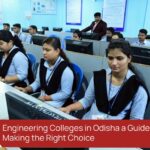 Engineering Colleges in Odisha A Guide to Making the Right Choice